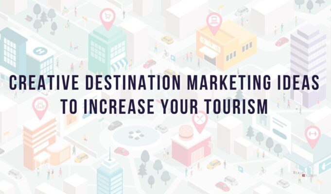 14 Destination Marketing Strategies to Attract More Visitors